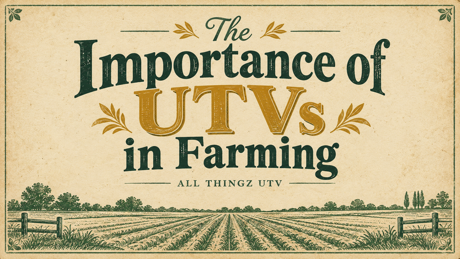 Vintage farm illustration with the title The Importance of UTVs in Farming.